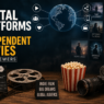 Digital Platforms for Independent Movies: How Indie Films Reach Audiences